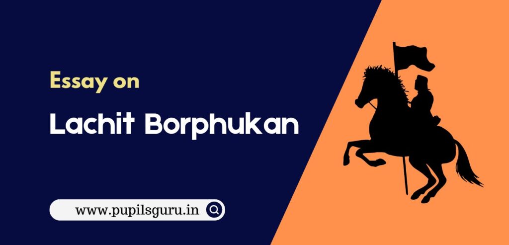 Essay on Lachit Borphukan in English for Students