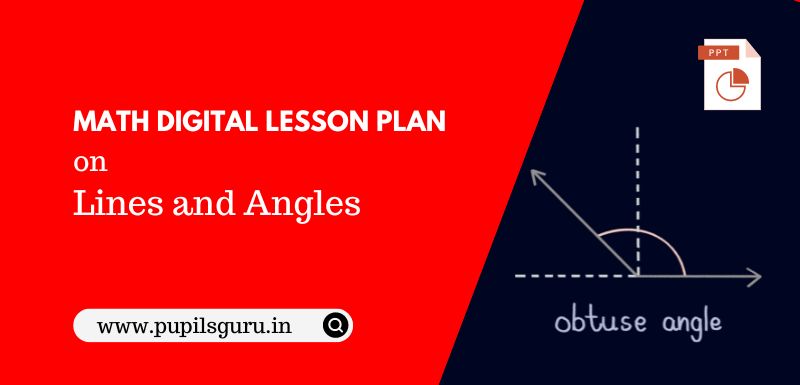 Math ICT Based Digital Lesson Plan on Lines and Angles for B.Ed.