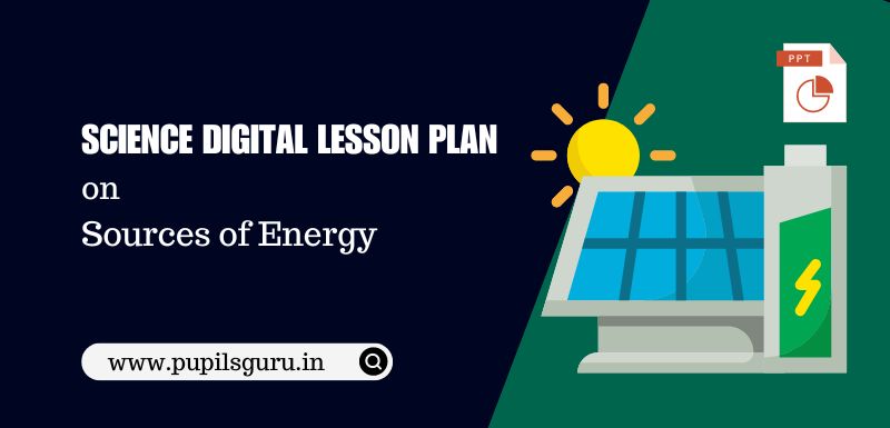 Digital Lesson Plan for B.Ed. Students | ICT-Based Lesson Plan for Science