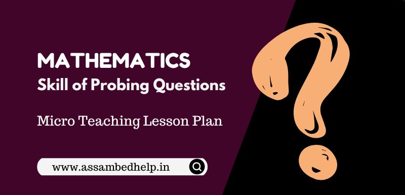 Probing Questions in Mathematics Micro Lesson Plan for B. Ed.