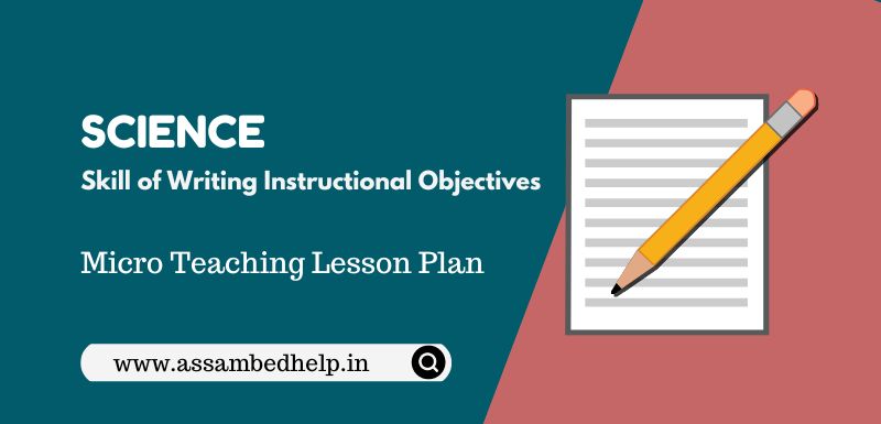 Micro Lesson Plan on The Skill of Writing Instructional Objectives in Behavioural Terms for Science